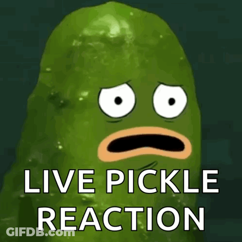 A Picture Of A Pickle With The Words Live Pickle Reaction Written Below It GIF