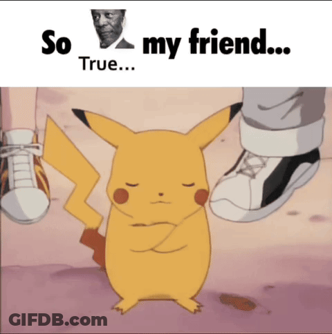 A Picture Of A Pikachu That Says So My Friend GIF