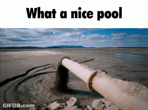 A Picture Of A Pipe With The Words " What A Nice Pool " Above It GIF