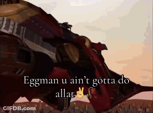 A Picture Of A Plane With The Words Eggman U Ain 'T Gotta Do Allat GIF