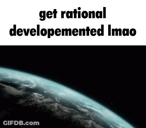 A Picture Of A Planet With The Words Get Rational Developed Imao On The Bottom GIF