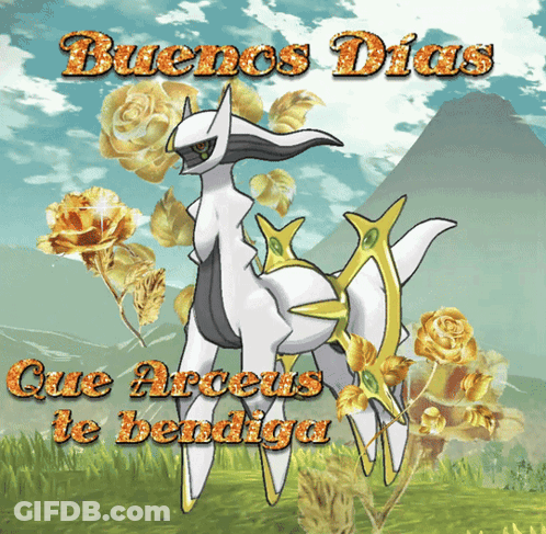 A Picture Of A Pokemon With The Words Buenos Dias Que Arceus Te Bendiga GIF