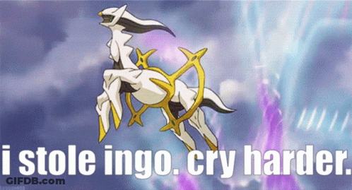A Picture Of A Pokemon With The Words " I Stole Ingo Cry Harder " Below It GIF