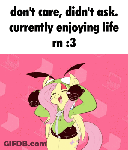 A Picture Of A Pony Wearing Headphones With The Words " Don 'T Care Didn 'T Ask Currently Enjoying Life GIF