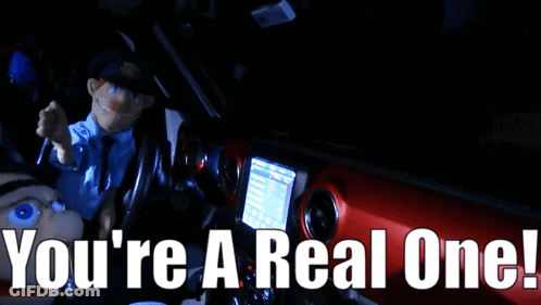 A Picture Of A Puppet In A Car With The Words You 'Re A Real One GIF