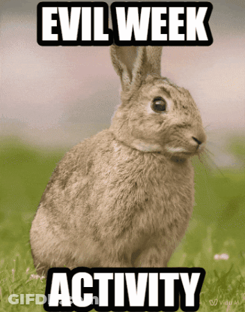 A Picture Of A Rabbit With The Words " Evil Week Activity " Below It GIF