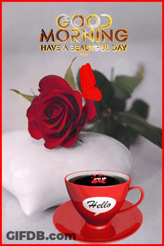 A Picture Of A Red Rose And A Cup Of Coffee With The Words Good Morning Have A Beautiful Day GIF