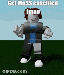 A Picture Of A Roblox Character That Says Get Moss Casefilled Imao GIF