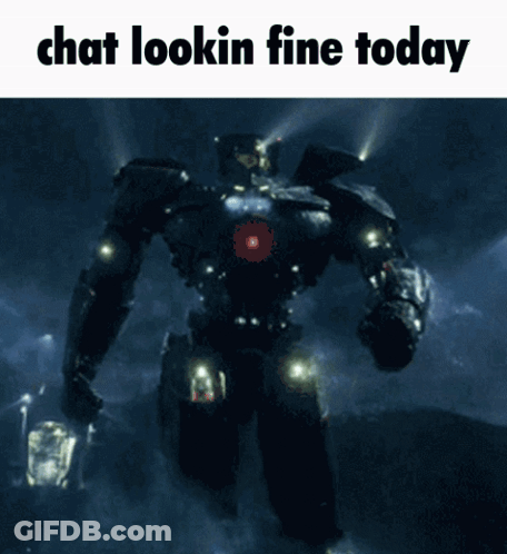 A Picture Of A Robot With The Words Chat Lookin Fine Today GIF