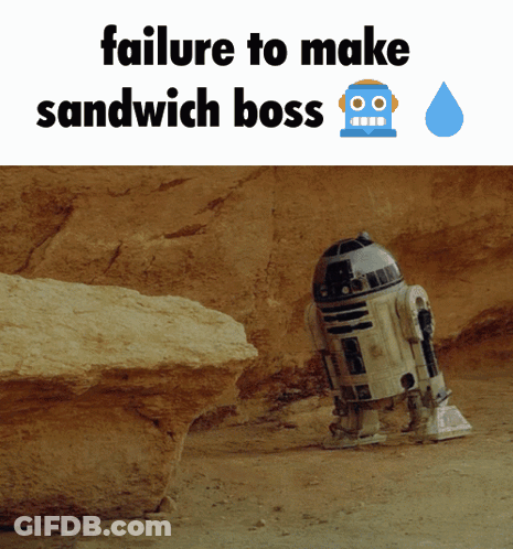 A Picture Of A Robot With The Words " Failure To Make Sandwich Boss " Above It GIF