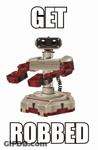 A Picture Of A Robot With The Words Get Robbed Above It GIF