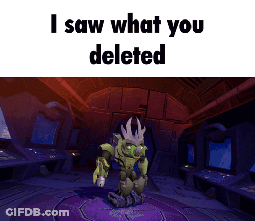 A Picture Of A Robot With The Words " I Saw What You Deleted " Below It GIF