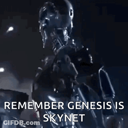 A Picture Of A Robot With The Words Remember Genesis Is Skynet Below It GIF