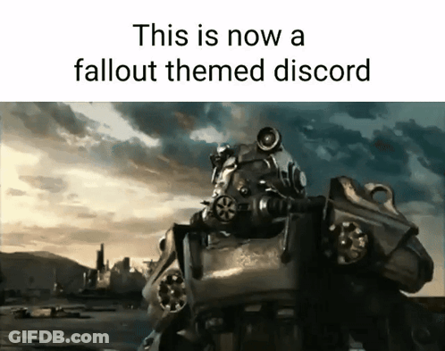 A Picture Of A Robot With The Words `` This Is Now A Fallout Themed Discord '' Below It GIF