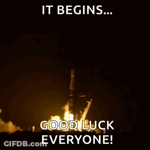 A Picture Of A Rocket Being Launched With The Words " It Begins Good Luck Everyone " GIF