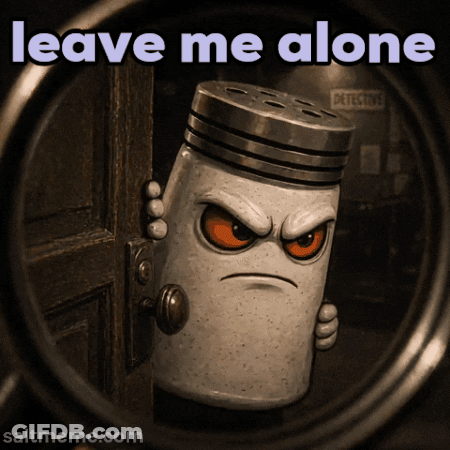 A Picture Of A Salt Shaker With An Angry Face And The Words Leave Me Alone GIF
