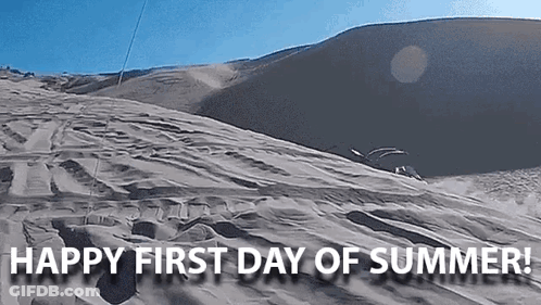 A Picture Of A Sand Dune With The Words Happy First Day Of Summer On It GIF