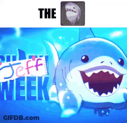 A Picture Of A Shark With A Sign That Says Jeff Week GIF
