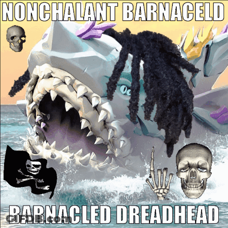 A Picture Of A Shark With The Words Nonchalant Barnaceld Barnacled Dreadhead GIF