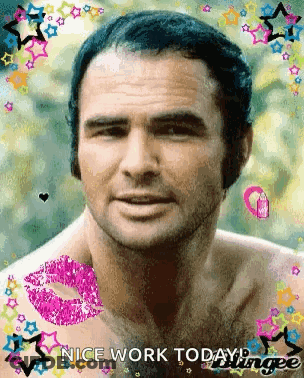A Picture Of A Shirtless Man With A Pink Kiss On His Chest And The Words Nice Work Today . GIF