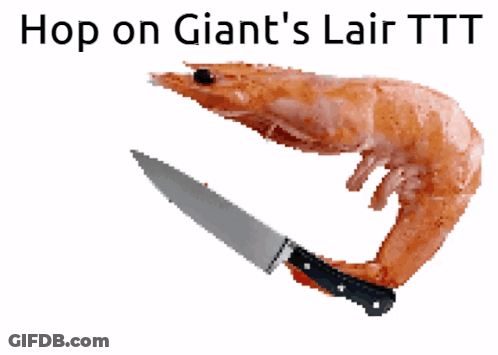 A Picture Of A Shrimp Holding A Knife With The Words Hop On Giant 'S Lair Ttt Below It GIF