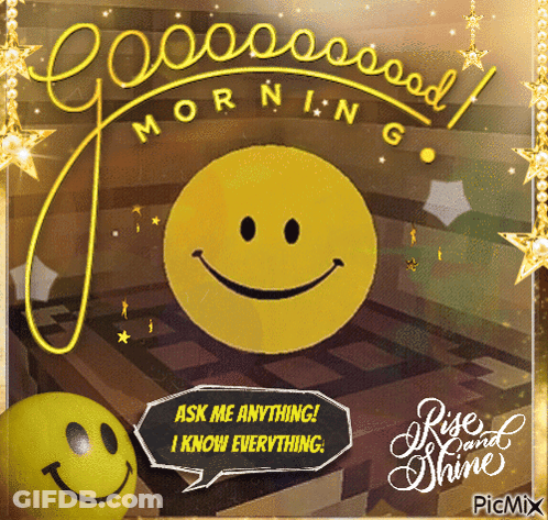 A Picture Of A Smiley Face Says Good Morning And Ask Me Anything GIF