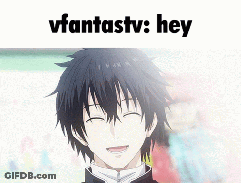 A Picture Of A Smiling Anime Character With The Words Vfantastv Hey Below It GIF