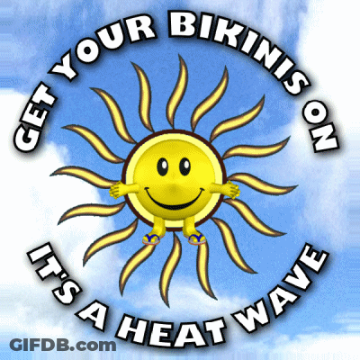 A Picture Of A Smiling Sun With The Words Get Your Bikinis On It 'S A Heat Wave GIF