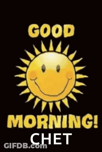 A Picture Of A Smiling Sun With The Words Good Morning Chet GIF