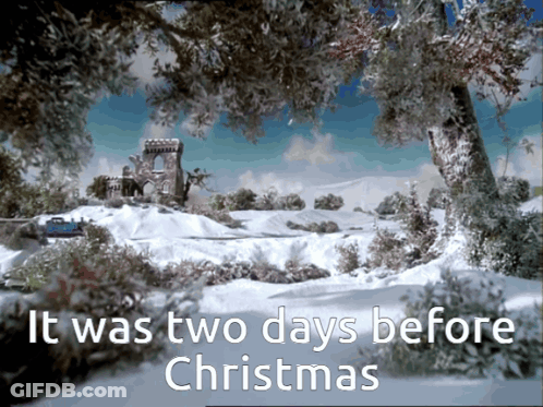 A Picture Of A Snowy Scene With The Words It Was Two Days Before Christmas GIF