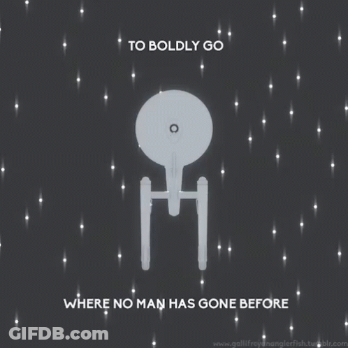 A Picture Of A Space Ship With The Words To Boldly Go Where No Man Has Gone Before Below It GIF