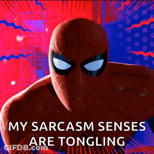 A Picture Of A Spider Man With The Words My Sarcasm Senses Are Tongling GIF