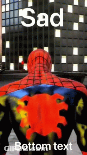A Picture Of A Spider Man With The Words Sad Bottom Text On The Bottom GIF