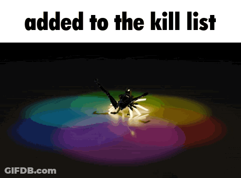 A Picture Of A Spider With The Words Added To The Kill List On The Bottom GIF