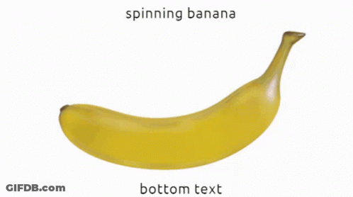 A Picture Of A Spinning Banana With The Bottom Text Below It GIF