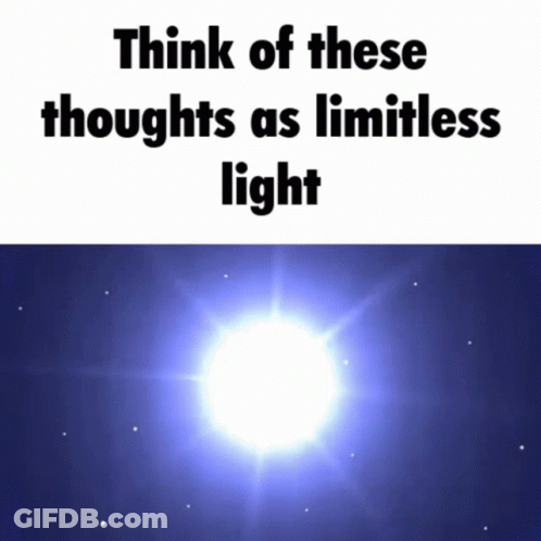 A Picture Of A Star With The Words " Think Of These Thoughts As Limitless Light " GIF