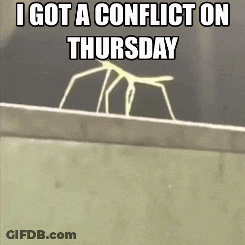 A Picture Of A Stick With The Words I Got A Conflict On Thursday GIF