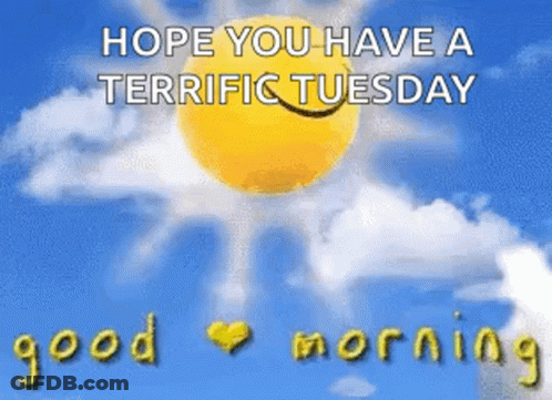 A Picture Of A Sun And Clouds With The Words Hope You Have A Terrific Tuesday Good Morning GIF