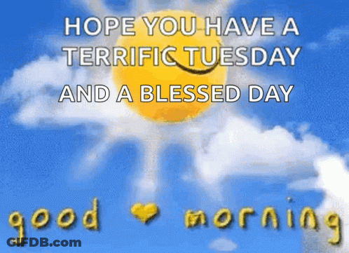 A Picture Of A Sun With The Words Hope You Have A Terrific Tuesday And A Blessed Day On It GIF