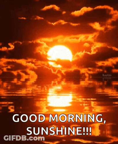 A Picture Of A Sunset With The Words " Good Morning Sunshine " Below It GIF