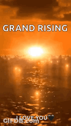 A Picture Of A Sunset With The Words Grand Rising I Love You GIF