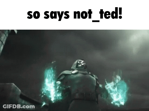 A Picture Of A Superhero With A Caption That Says So Says Not Ted . GIF