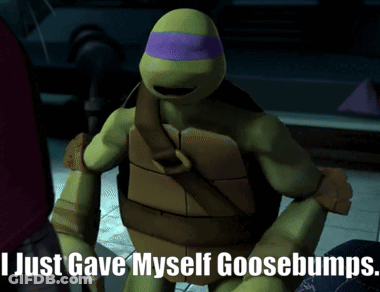 A Picture Of A Teenage Mutant Ninja Turtle With A Caption That Says I Just Gave Myself Goosebumps GIF