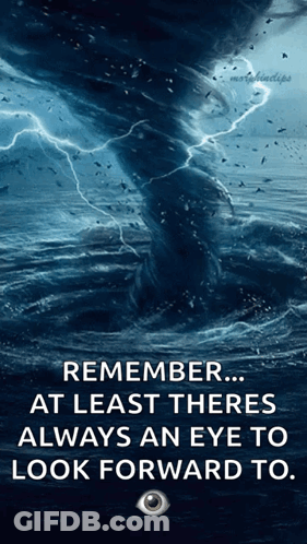 Tornado With Remember Always An Eye To Look Forward To GIF