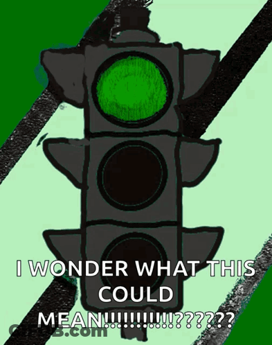 A Picture Of A Traffic Light With The Words " I Wonder What This Could Mean " Below It GIF