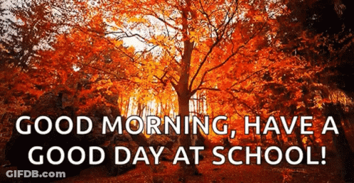 A Picture Of A Tree With Autumn Leaves And The Words Good Morning Have A Good Day At School GIF