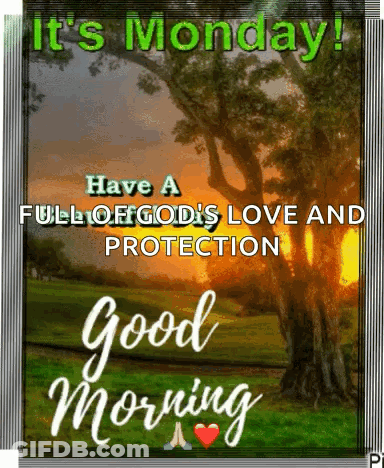 A Picture Of A Tree With The Words " It 'S Monday Have A Full Of God 'S Love And Protection " GIF