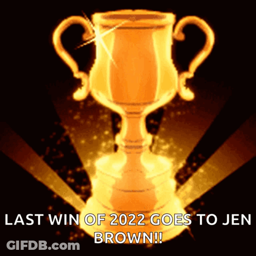 A Picture Of A Trophy With The Words Last Win Of 2022 Goes To Jen Brown GIF