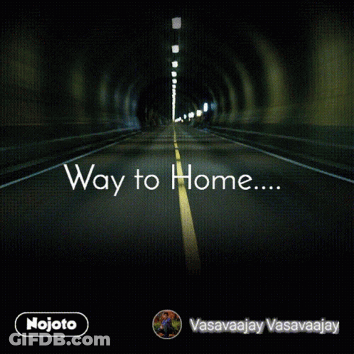 A Picture Of A Tunnel With The Words Way To Home On It GIF
