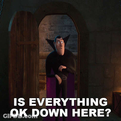 A Picture Of A Vampire With The Words " Is Everything Ok Down Here " Below Him GIF